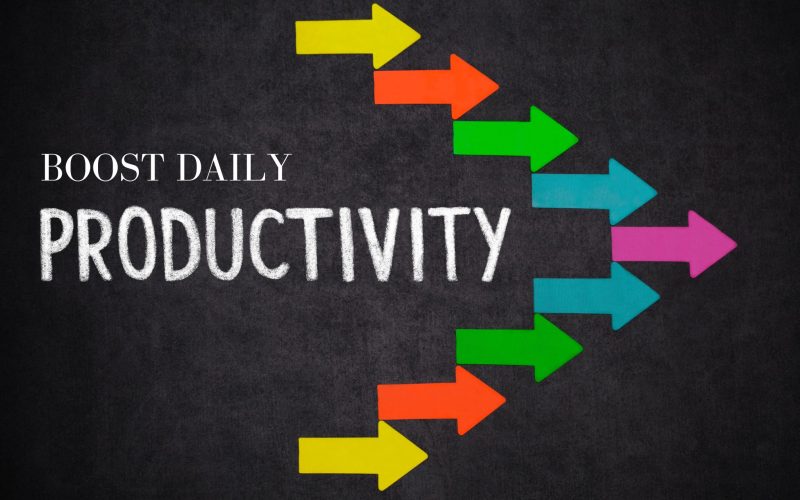 10 Ways to Boost Daily Your Productivity