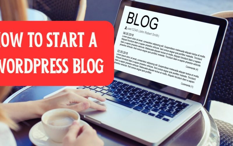 How to Start a WordPress Blog: Easy Step-by-Step Guide